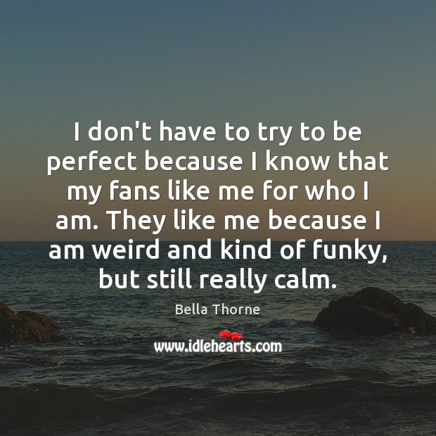 I don’t have to try to be perfect because I know that Image