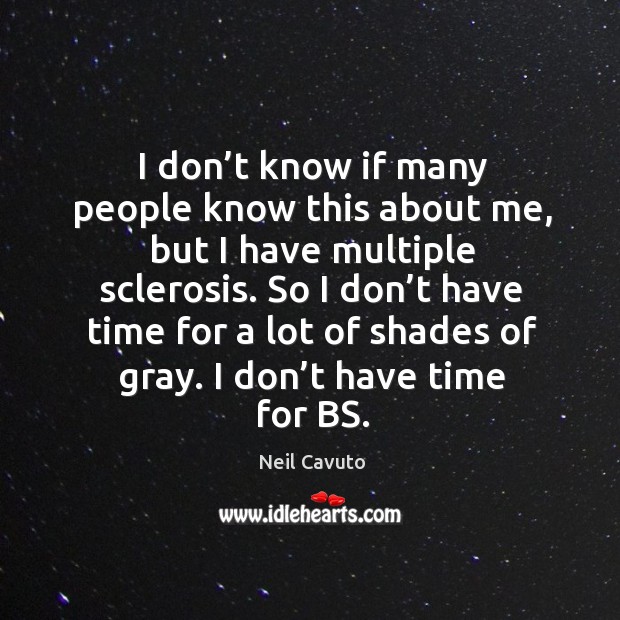 I don’t know if many people know this about me, but I have multiple sclerosis. Image