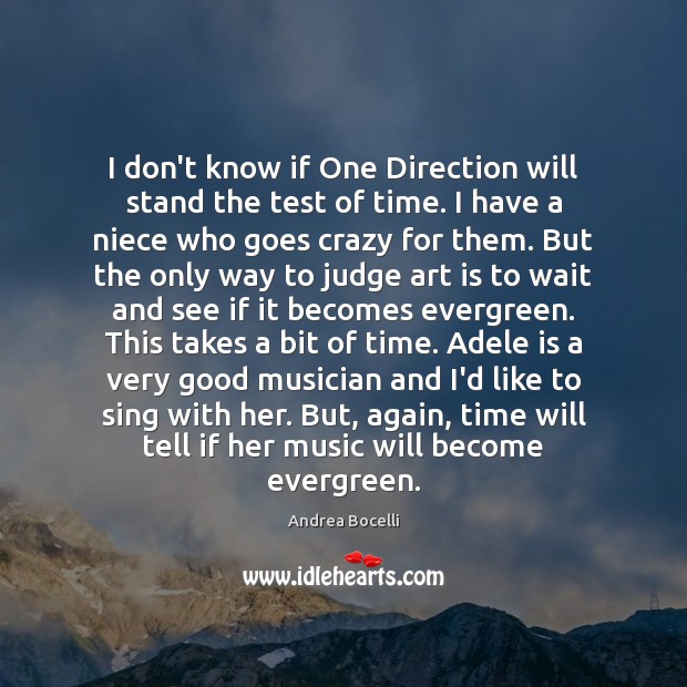 I don’t know if One Direction will stand the test of time. Image