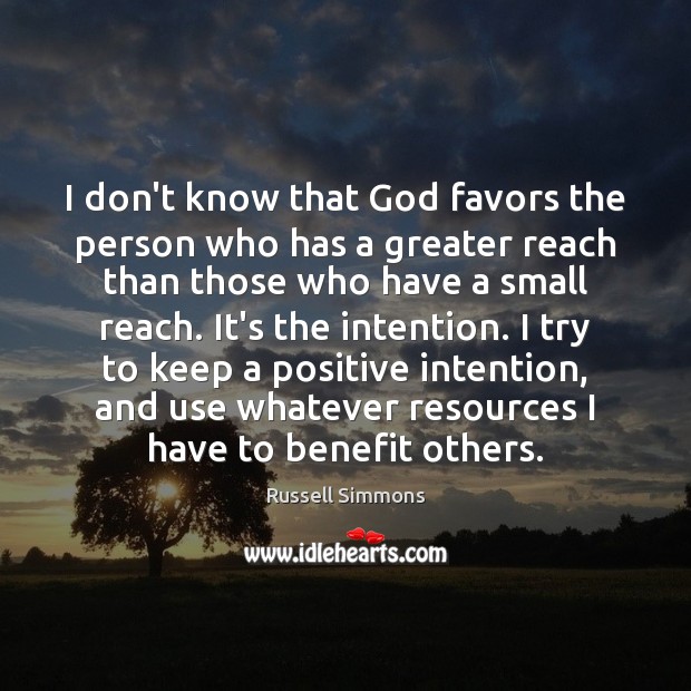 I don’t know that God favors the person who has a greater Image