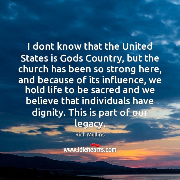 I dont know that the United States is Gods Country, but the Rich Mullins Picture Quote