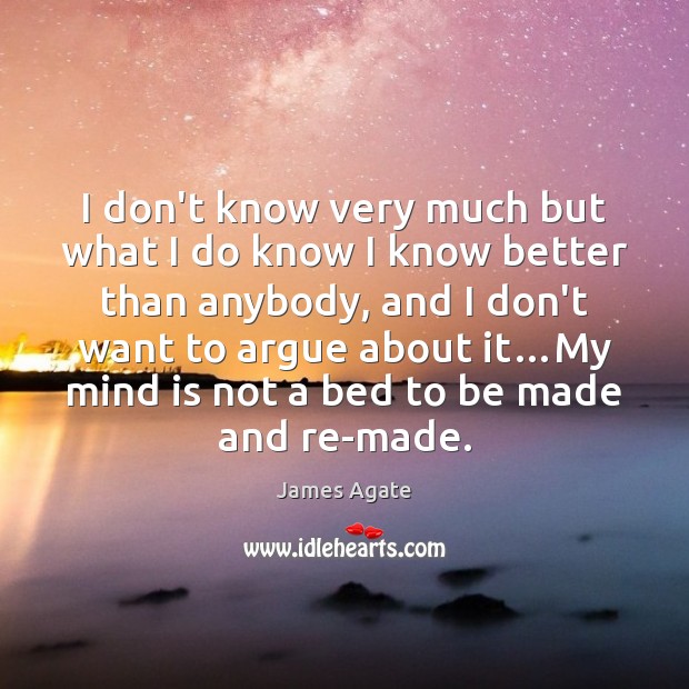 I don’t know very much but what I do know I know James Agate Picture Quote