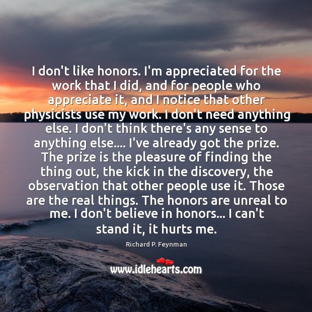 I don’t like honors. I’m appreciated for the work that I did, Image