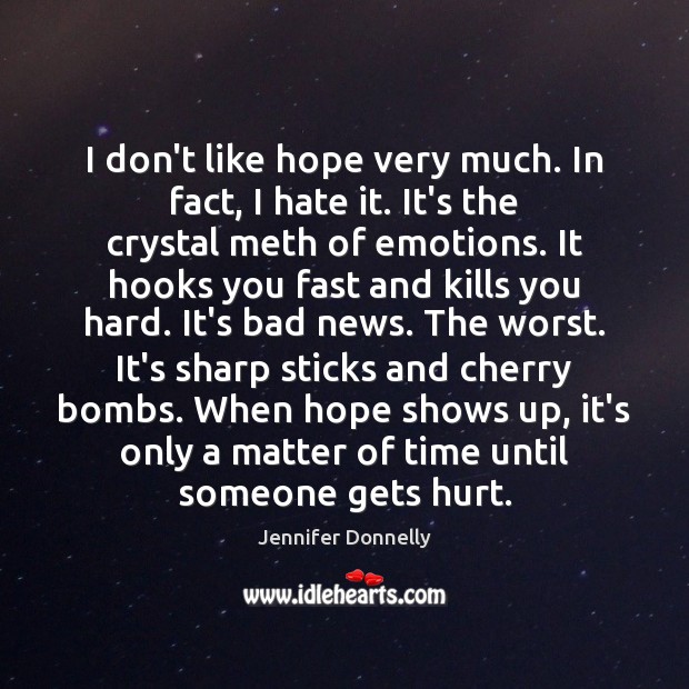 I don’t like hope very much. In fact, I hate it. It’s Image