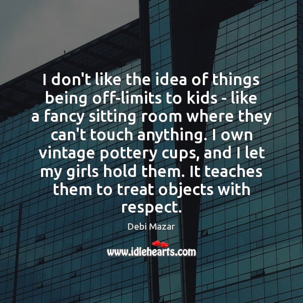 I don’t like the idea of things being off-limits to kids – Image