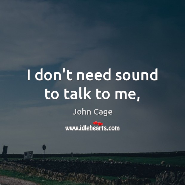 I don’t need sound to talk to me, Image