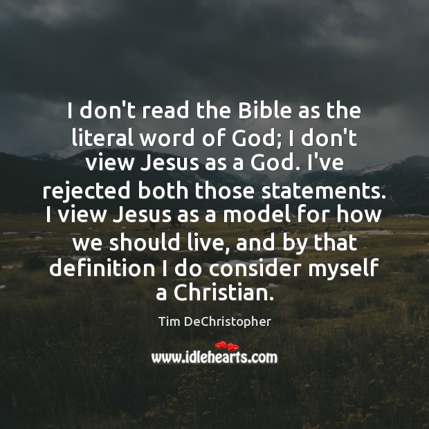 I don’t read the Bible as the literal word of God; I Image