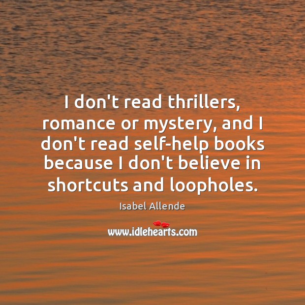 I don’t read thrillers, romance or mystery, and I don’t read self-help Image
