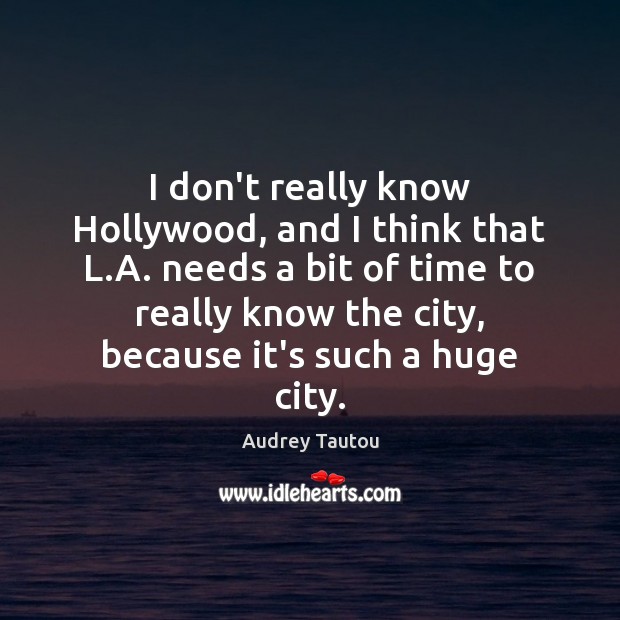 I don’t really know Hollywood, and I think that L.A. needs Image