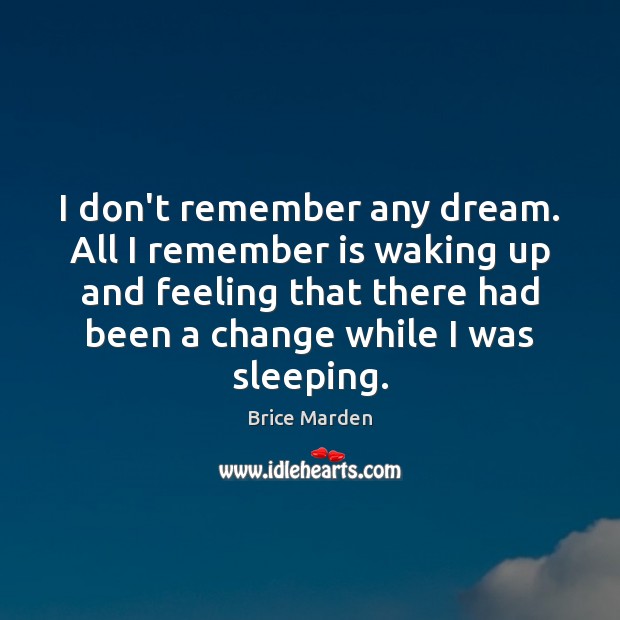 I don’t remember any dream. All I remember is waking up and Image