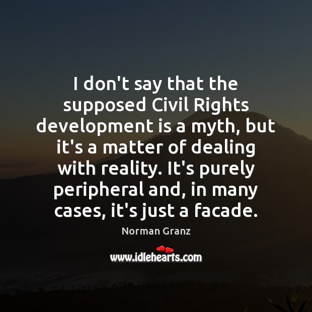 I don’t say that the supposed Civil Rights development is a myth, Image