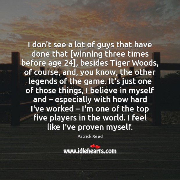 I don’t see a lot of guys that have done that [winning Image
