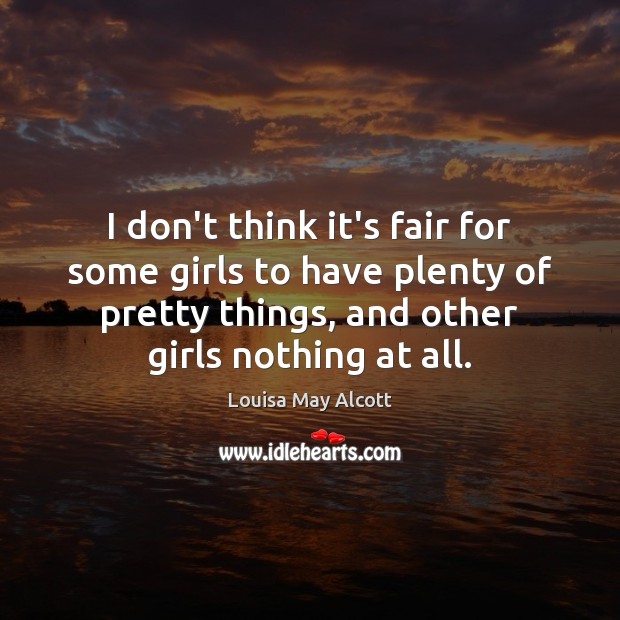 I don’t think it’s fair for some girls to have plenty of Image