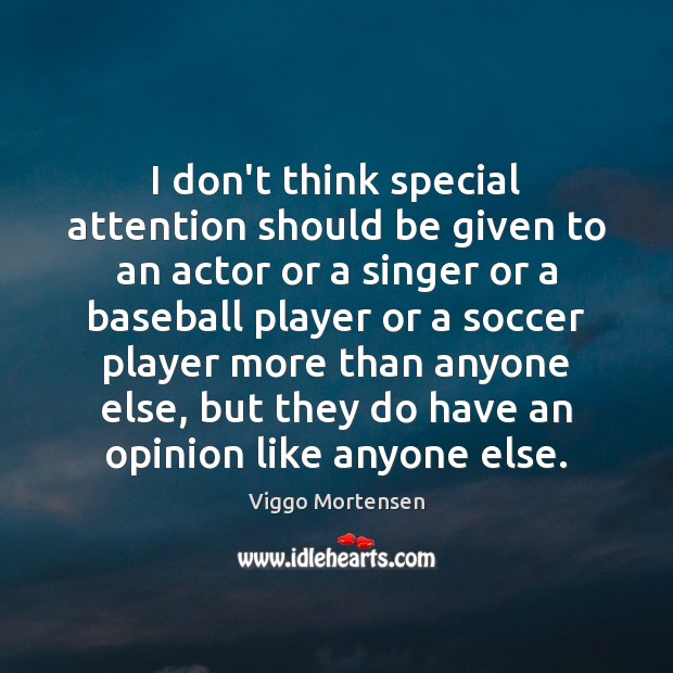 I don’t think special attention should be given to an actor or Soccer Quotes Image