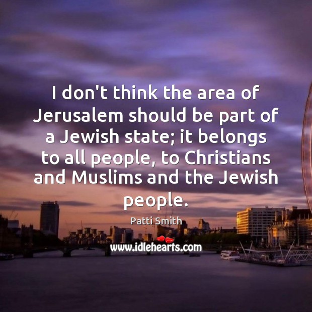 I don’t think the area of Jerusalem should be part of a Image