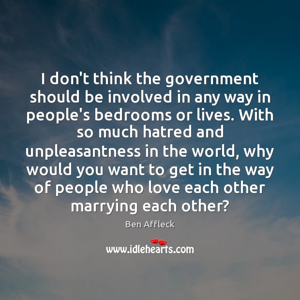 I don’t think the government should be involved in any way in Government Quotes Image