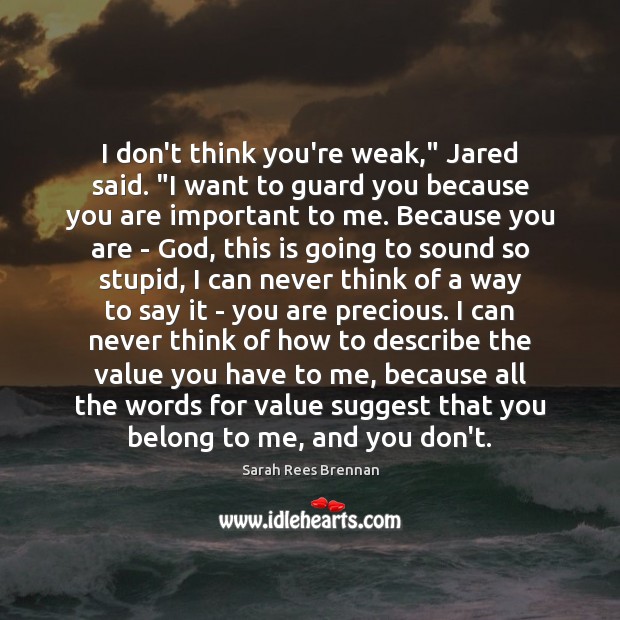 I don’t think you’re weak,” Jared said. “I want to guard you Image