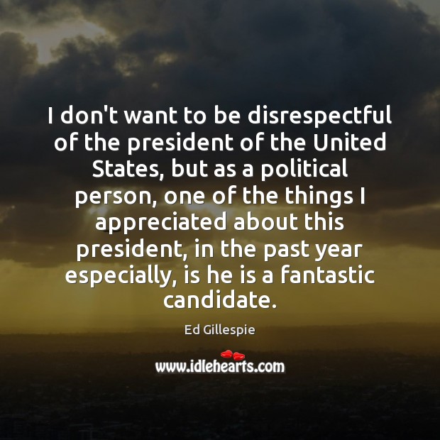 I don’t want to be disrespectful of the president of the United Image