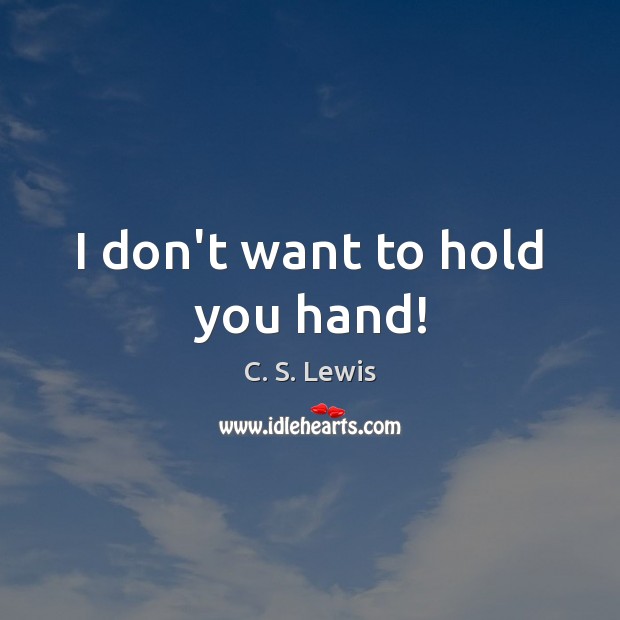 I don’t want to hold you hand! Image