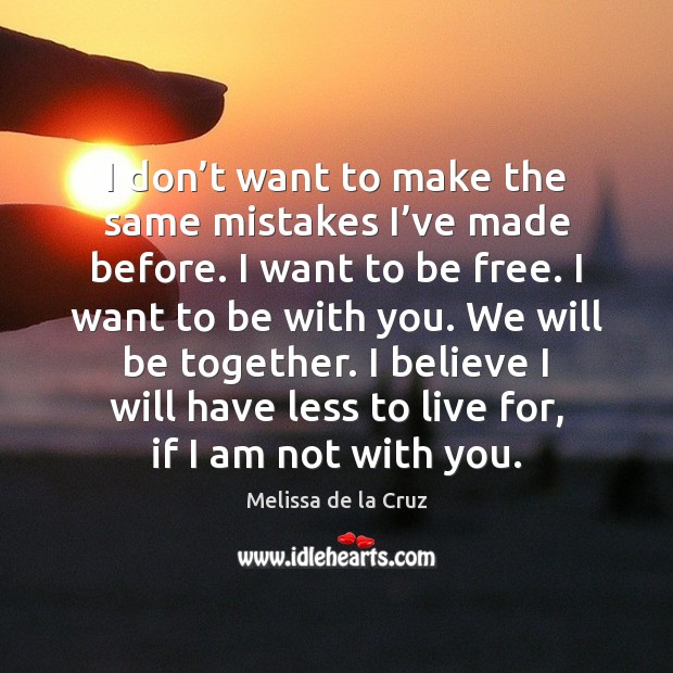 I don’t want to make the same mistakes I’ve made Melissa de la Cruz Picture Quote