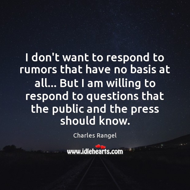 I don’t want to respond to rumors that have no basis at Image