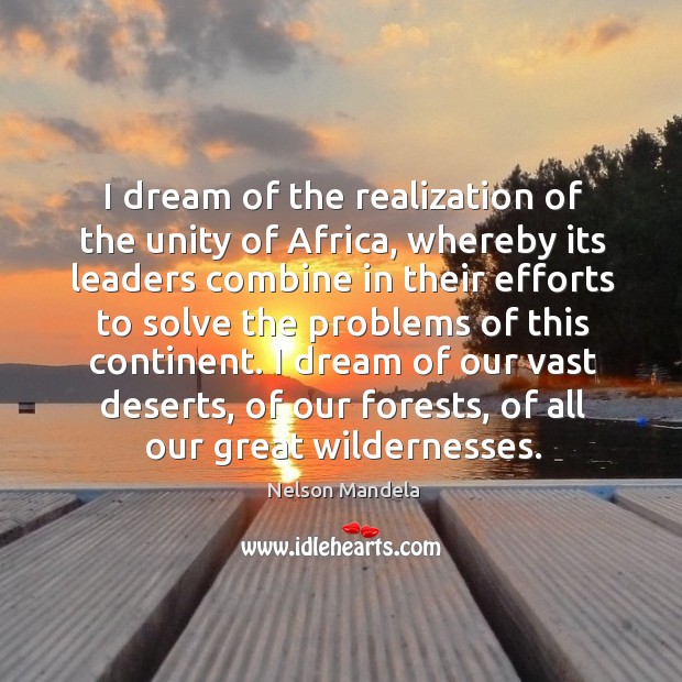 I dream of our vast deserts, of our forests, of all our great wildernesses. Image