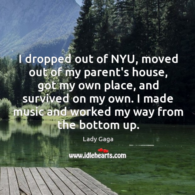 I dropped out of NYU, moved out of my parent’s house, got Image
