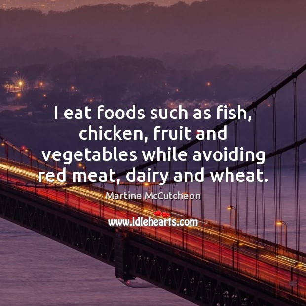 I eat foods such as fish, chicken, fruit and vegetables while avoiding Image