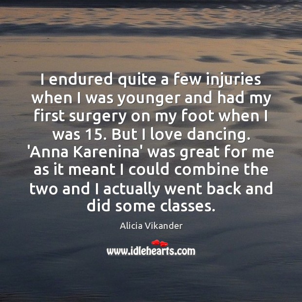 I endured quite a few injuries when I was younger and had Image