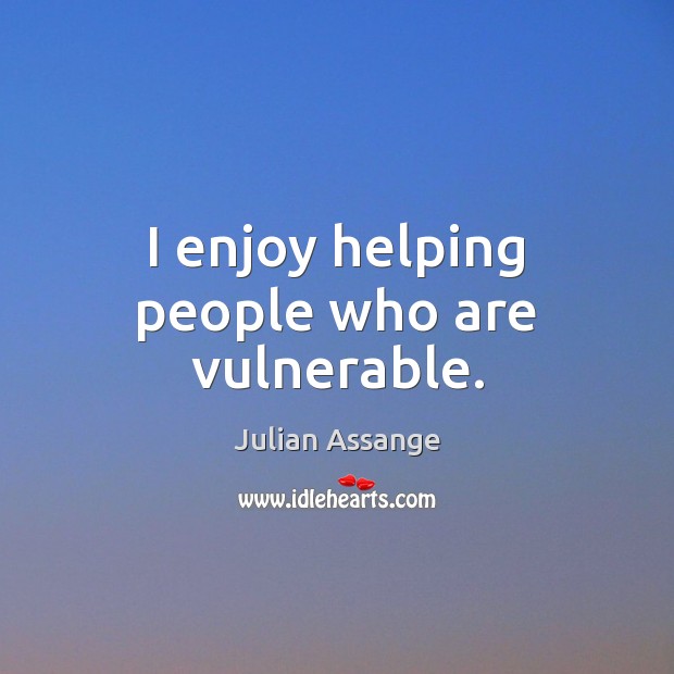 I enjoy helping people who are vulnerable. Image
