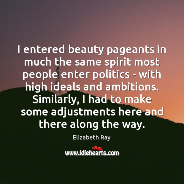 I entered beauty pageants in much the same spirit most people enter Image