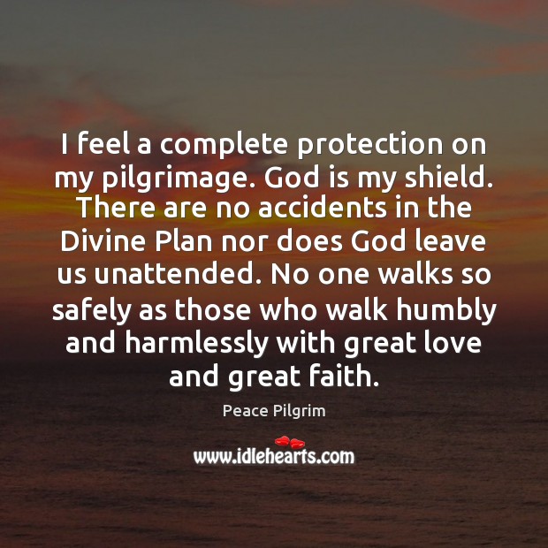 I feel a complete protection on my pilgrimage. God is my shield. Image