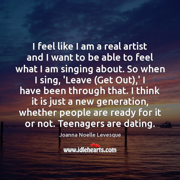 I feel like I am a real artist and I want to Joanna Noelle Levesque Picture Quote