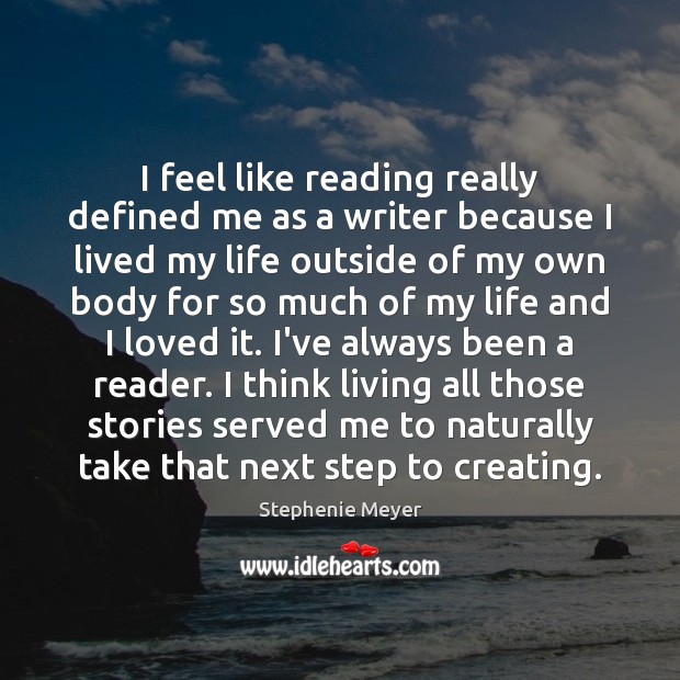 I feel like reading really defined me as a writer because I Image