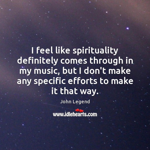 I feel like spirituality definitely comes through in my music, but I Image