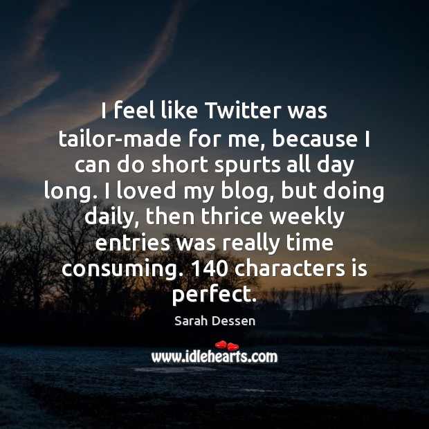 I feel like Twitter was tailor-made for me, because I can do Sarah Dessen Picture Quote