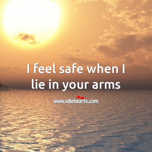 I feel safe when I lie in your arms Valentine’s Day Messages Image