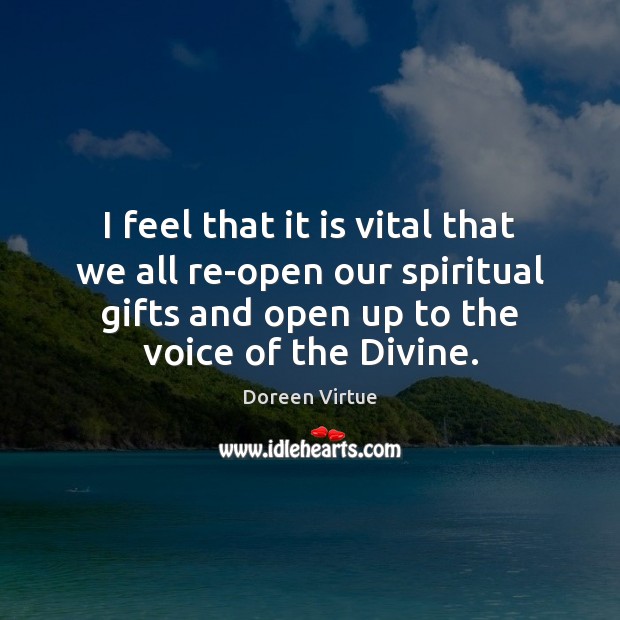 I feel that it is vital that we all re-open our spiritual Image
