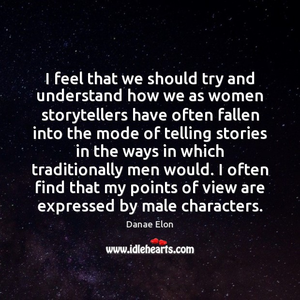 I feel that we should try and understand how we as women Image