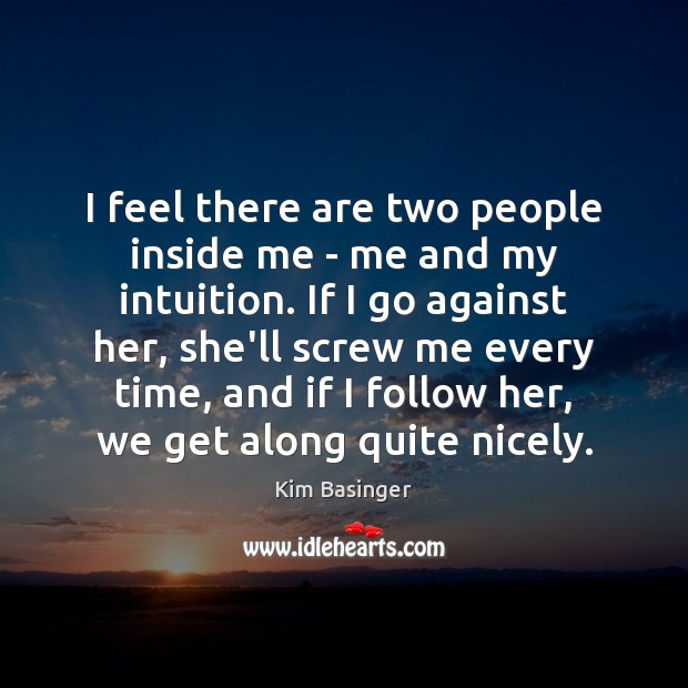 I feel there are two people inside me – me and my Kim Basinger Picture Quote