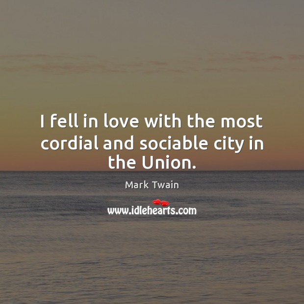 I fell in love with the most cordial and sociable city in the Union. Image