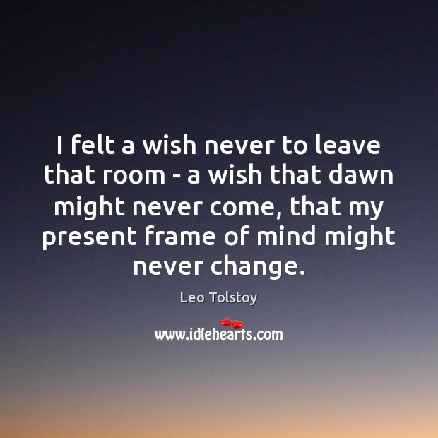 I felt a wish never to leave that room – a wish Image