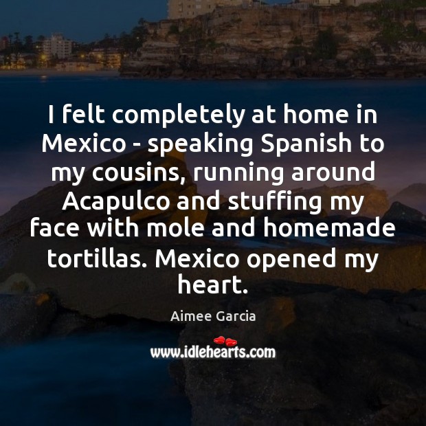 I felt completely at home in Mexico – speaking Spanish to my Image