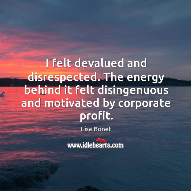 I felt devalued and disrespected. The energy behind it felt disingenuous and motivated by corporate profit. Image