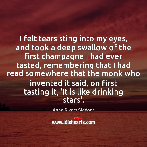 I felt tears sting into my eyes, and took a deep swallow Anne Rivers Siddons Picture Quote