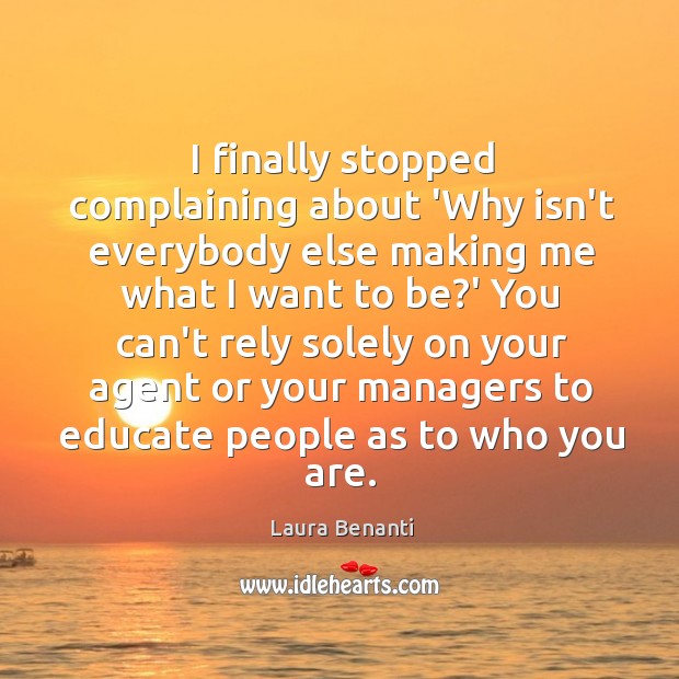 I finally stopped complaining about ‘Why isn’t everybody else making me what Laura Benanti Picture Quote