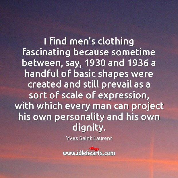 I find men’s clothing fascinating because sometime between, say, 1930 and 1936 a handful Image
