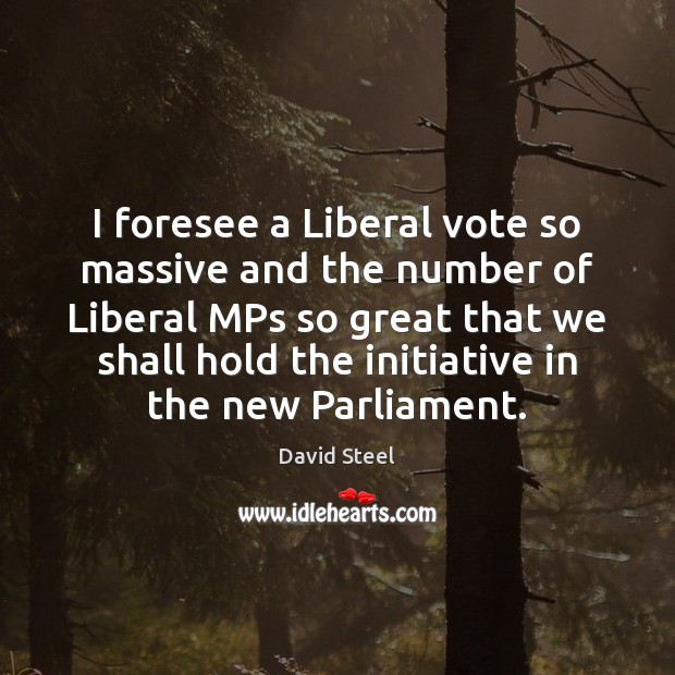 I foresee a Liberal vote so massive and the number of Liberal Image