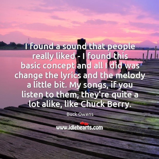 I found a sound that people really liked – I found this Buck Owens Picture Quote