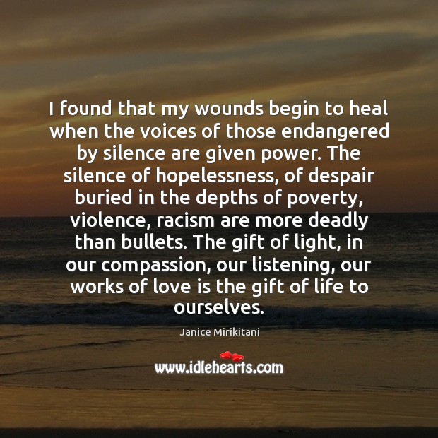 I found that my wounds begin to heal when the voices of Janice Mirikitani Picture Quote